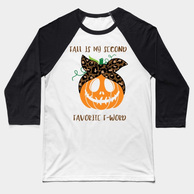 Fall Is My Second Favorite F-Word - Halloween Pumpkin Mom Baseball T-Shirt by Double E Design